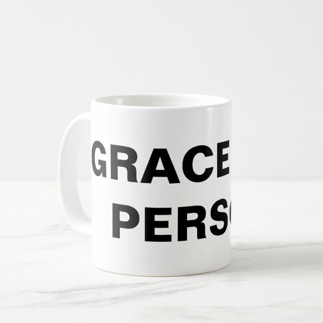 "Grace Is A Person" Classic Mug (Front Left)
