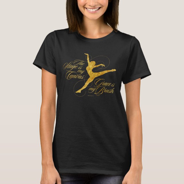 Grace Is My Brush (Dance) T-Shirt (Front)