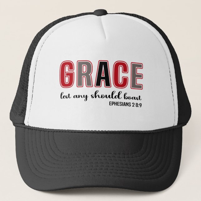 Grace Lest Any Should Boast Motivational  Trucker Hat (Front)