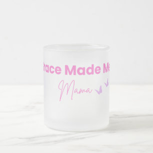 Grace Made Me Mama  Frosted Glass Coffee Mug