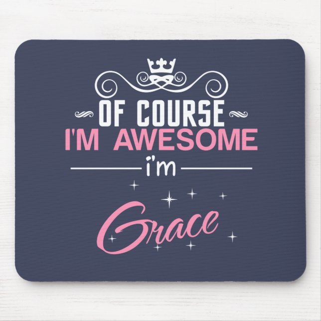Grace Of Course I'm Awesome I'm Grace Mouse Mat (Front)