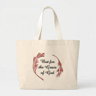 Grace Of God Recovery Slogan Inspirational Saying Large Tote Bag