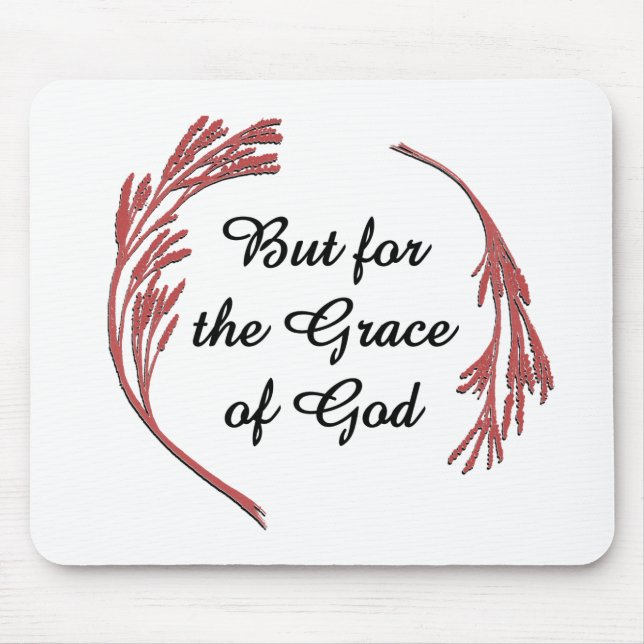 Grace Of God Recovery Slogan Inspirational Saying Mouse Mat (Front)
