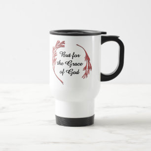 Grace Of God Recovery Slogan Inspirational Saying Travel Mug