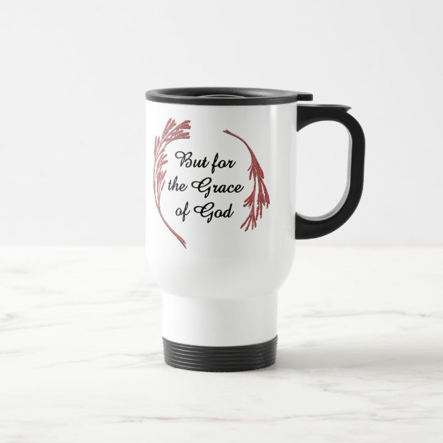 Grace Of God Recovery Slogan Inspirational Saying Travel Mug (Right)