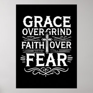 Grace Over Grind, Faith Over Fear – Inspirational Poster