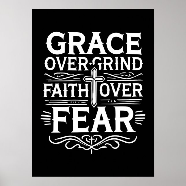 Grace Over Grind, Faith Over Fear – Inspirational Poster (Front)