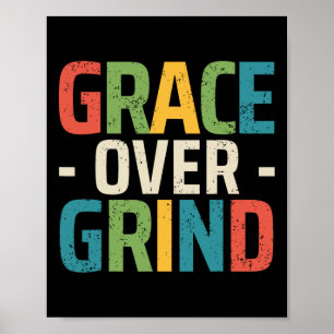Grace Over Grind Mental Health Support Christian N Poster