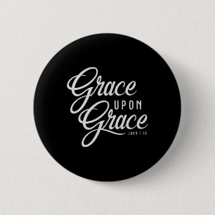Grace Upon Grace Christian Faith Bible Verse Quote 6 Cm Round Badge