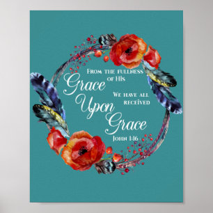 Grace Upon Grace  John 1:16 Scripture Poster