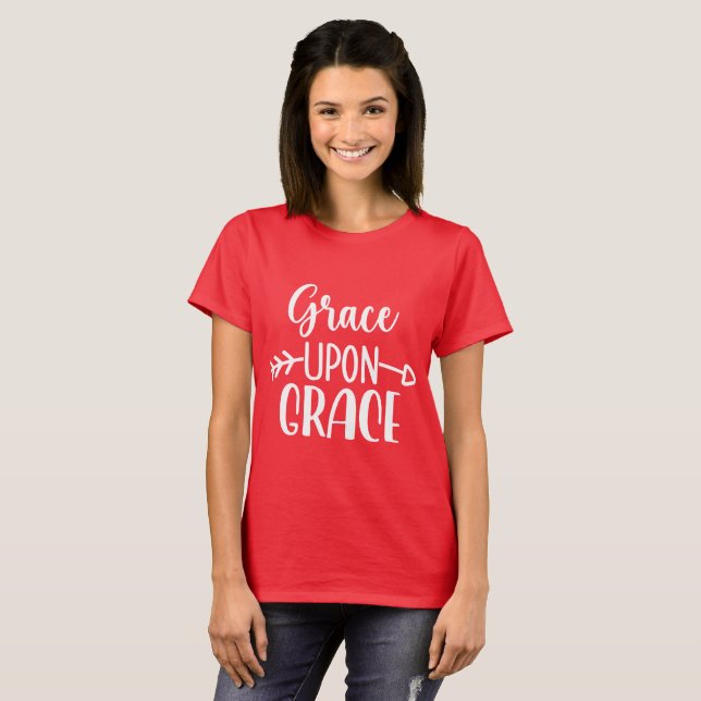 Grace Upon Grace T-Shirt (Front Full)