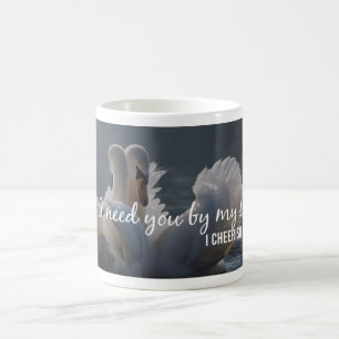 Graceful Swan: Romantic 'I Need You by My Side Coffee Mug