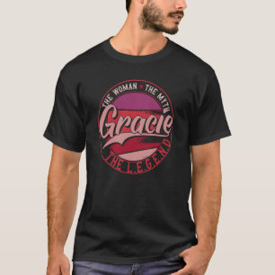 Gracie the Lady of Myth the Legend T-Shirt