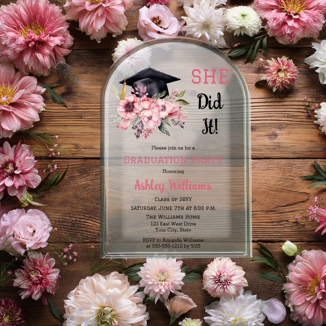 Grad Cap and Pink Floral She Did It Grad Party  Acrylic Invitations (Grad Cap and Pink Floral Swag Bouquet "SHE Did It!" Graduation Party Acrylic Invitation)