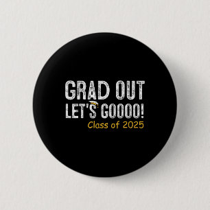 Grad Out Cl Of 2025 Senior Graduation Gifts Gradua 6 Cm Round Badge