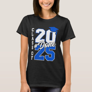 Grad Seniors 2025 Done Cl Of 2025 Graduation Her H T-Shirt