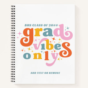 Grad Vibes Only Graduation Party Class Of 2024  Notebook
