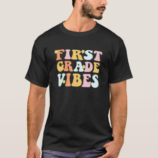 Grade 1 Teachers Students First Grade Vibes T-Shirt