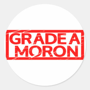 Grade A Moron Stamp Classic Round Sticker