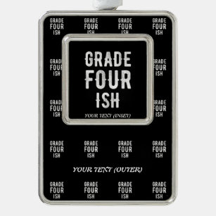 GRADE FOUR ISH COOL 4TH FUNNY CUTE WHITE TEXT SILVER PLATED FRAMED ORNAMENT