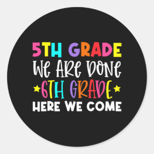Grade Graduation 6th Grade Here We Come Classic Round Sticker