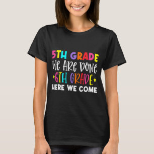 Grade Graduation 6th Grade Here We Come  T-Shirt