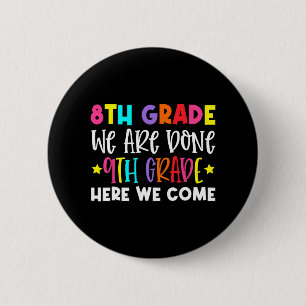 Grade Graduation 9th Grade Here We Come 6 Cm Round Badge