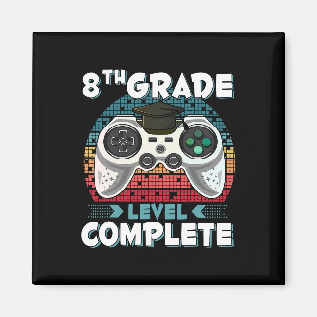 Grade Level Complete Gamer 8th Grade Graduation Gi Magnet (Front)