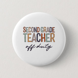 Grade Teacher Off Duty Last Day Of School 6 Cm Round Badge