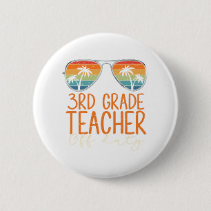 Grade Teacher Off Duty Sungles Beach Teacher Summe 6 Cm Round Badge