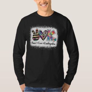 Grade Teacher Peace Love Kindergarten Team Kinder T-Shirt