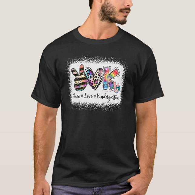 Grade Teacher Peace Love Kindergarten Team Kinder  T-Shirt (Front)