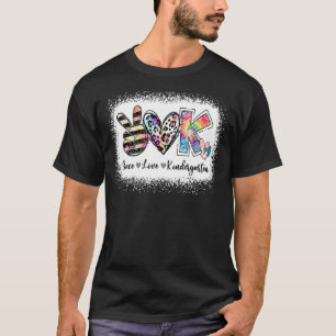 Grade Teacher Peace Love Kindergarten Team Kinder T-Shirt