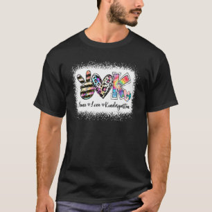 Grade Teacher Peace Love Kindergarten Team Kinder T-Shirt