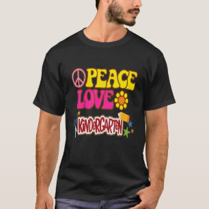 Grade Teacher Peace Love Kindergarten Team Kinder  T-Shirt