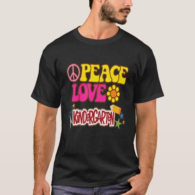 Grade Teacher Peace Love Kindergarten Team Kinder  T-Shirt (Front)