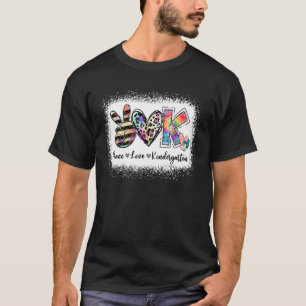 Grade Teacher Peace Love Kindergarten Team Kinder T-Shirt
