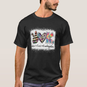 Grade Teacher Peace Love Kindergarten Team Kinder T-Shirt