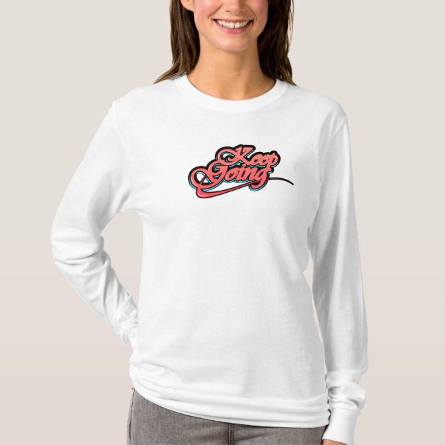 Gradient Bold Keep Going Long Sleeve T-Shirt (Front)