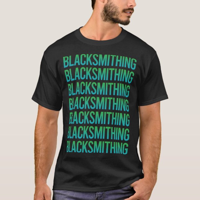Gradient Text Blacksmithing Blacksmith T-Shirt (Front)
