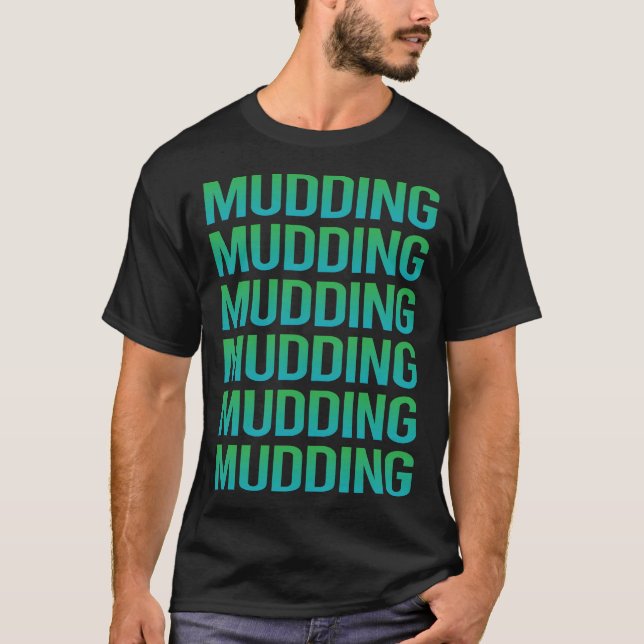 Gradient Text Mudding Mud Bogging T-Shirt (Front)