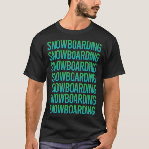 Gradient Text Snowboarding Snowboard Snowboarder T-Shirt