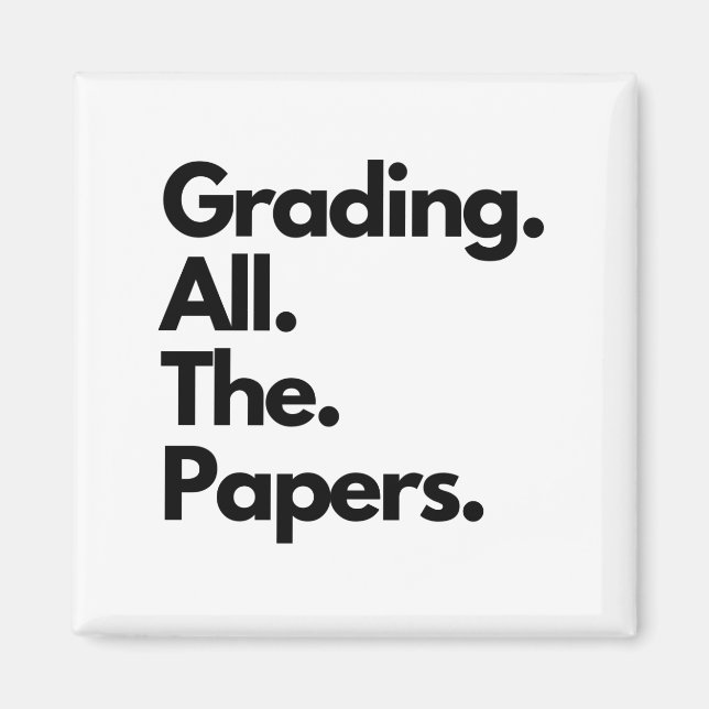 Grading All The Papers Funny Teacher Meme Magnet (Front)