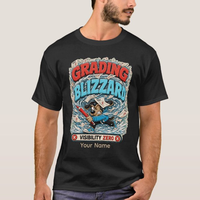 Grading Blizzard Personalised Funny Teacher T-Shir T-Shirt (Front)