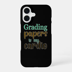 Grading Papers Is My Cardio gift for teachers iPhone 16 Case