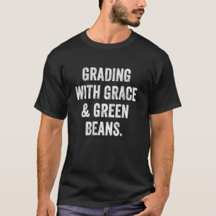 Grading with Grace and Green Beans Teacher Vegan T T-Shirt