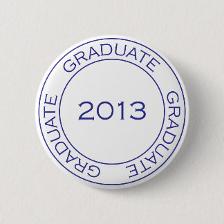 GRADUATE 2013 STAMP 6 CM ROUND BADGE