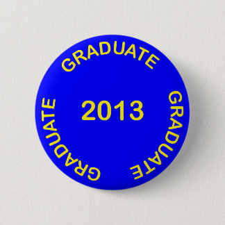 GRADUATE 2013 YELLOW SIGN 6 CM ROUND BADGE