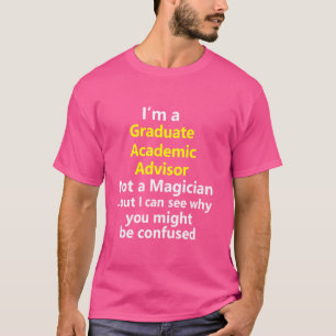 Graduate Academic Advisor College School Universit T-Shirt
