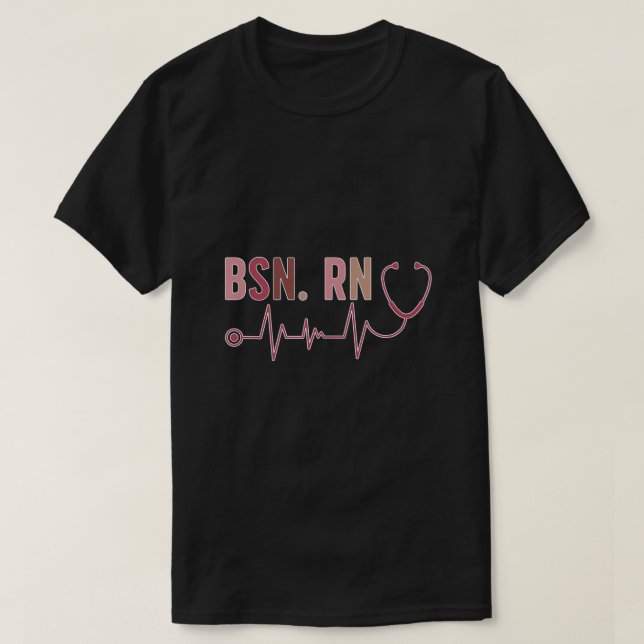 Graduate BSN Registered Nurse Graduation BSN RN Gr T-Shirt (Design Front)